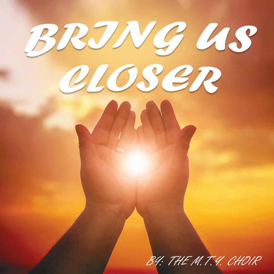 מתיבתא תפארת ישראל - Bring Us Closer.jpg